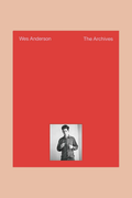 Wes Anderson: The Archives