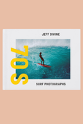 Jeff Divine: 70s Surf Photographs