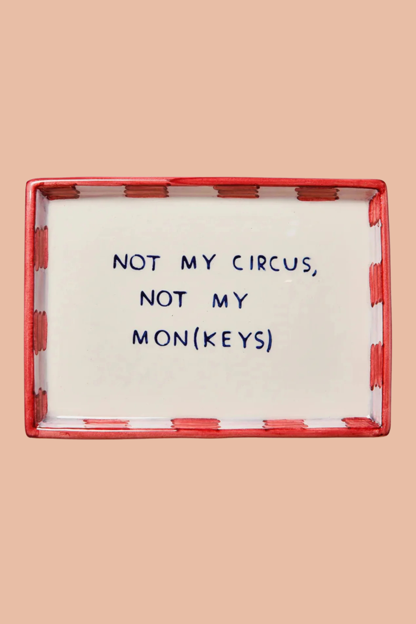 Trinket Tray | Not My Circus Not My Mon(keys)
